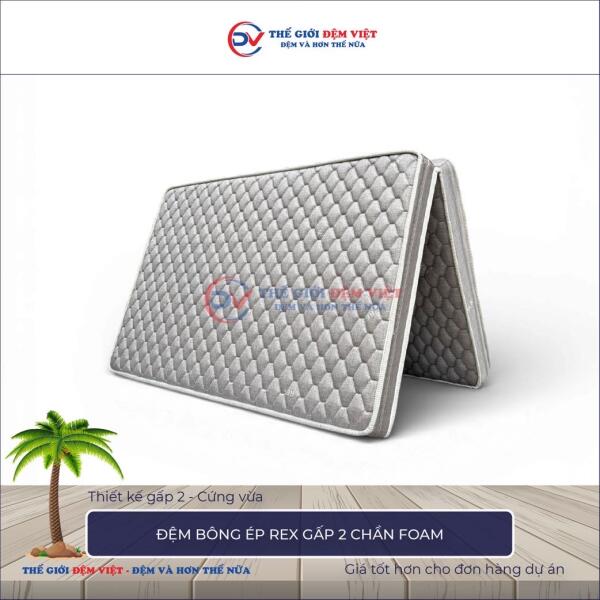 Đệm bông ép Rex gấp 2 vỏ chần foam 5